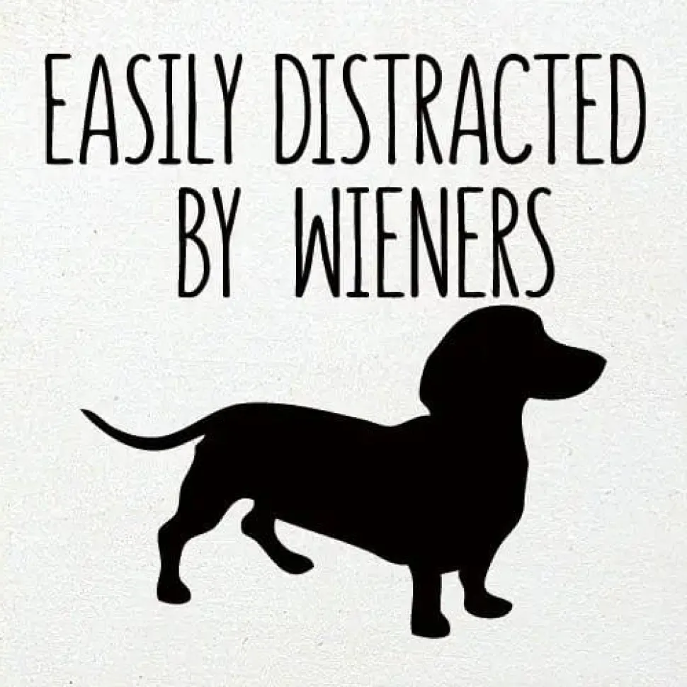 Easily Distracted by Wieners Wood Sign-NEW Colors!