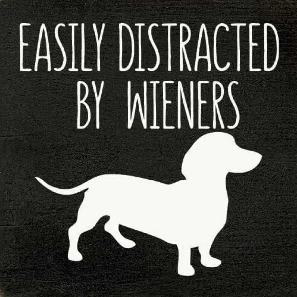 Easily Distracted by Wieners Wood Sign-NEW Colors!