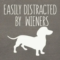 Easily Distracted by Wieners Wood Sign-NEW Colors!
