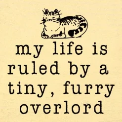 Funny Cat Lover's Sign: My life is ruled by a tiny, furry overlord, Handmade in the USA Wood