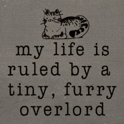 Funny Cat Lover's Sign: My life is ruled by a tiny, furry overlord, Handmade in the USA Wood