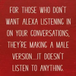 Funny Sign: Male version of Alexa Coming