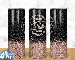 I Can Do ALL Things Through Christ Tumbler, Black and Pink Tumbler, Rose gold Cup