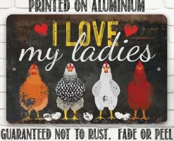 I Love My Ladies Chicken Lover's Sign- Metal Sign Made in the USA