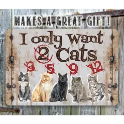 I Only Want Cats - Funny Metal Sign Handmade in the USA