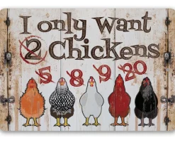 I Only Want Chickens -Funny Metal Sign Made in the USA
