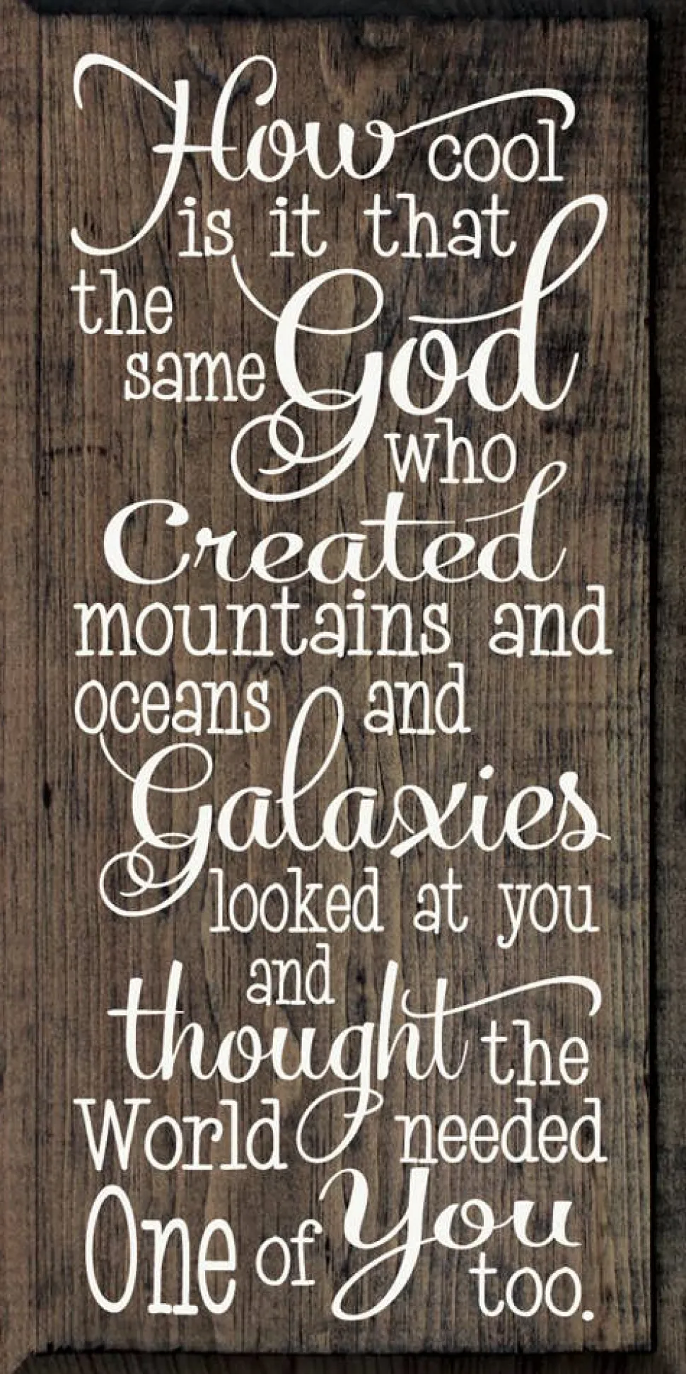 Inspirational Handmade Sign-Same God Who Made You...