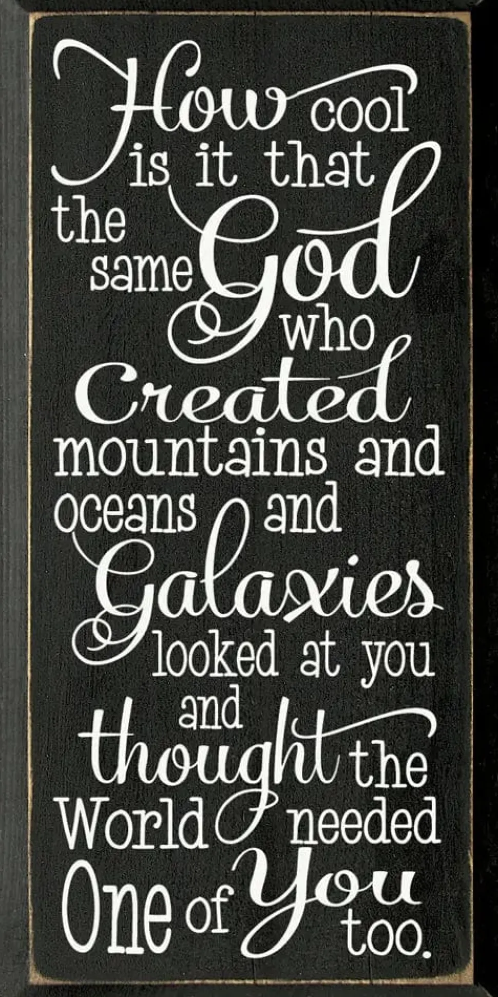 Inspirational Handmade Sign-Same God Who Made You...