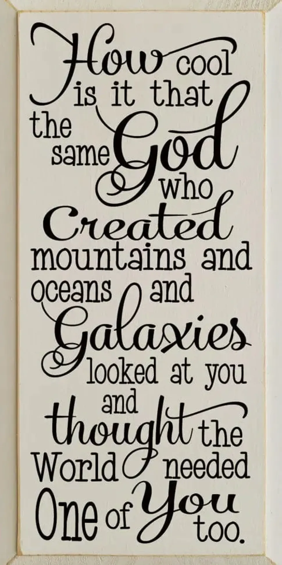 Inspirational Handmade Sign-Same God Who Made You...