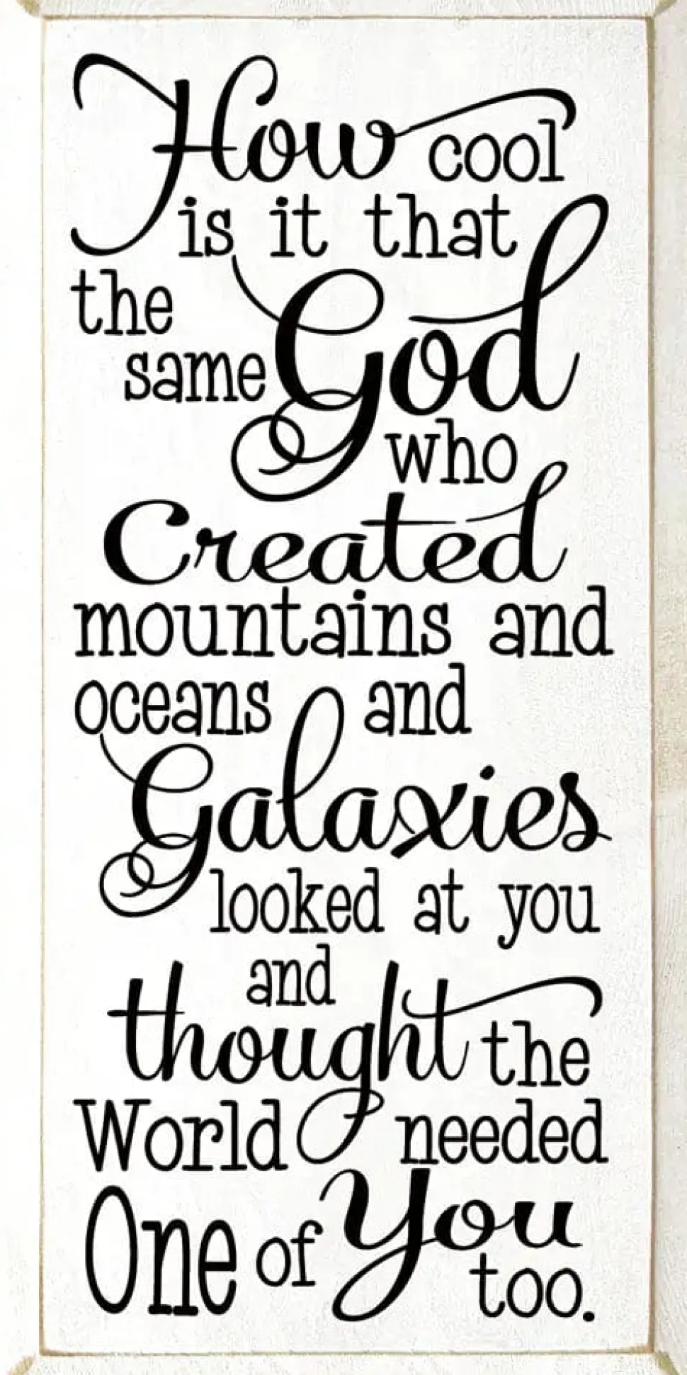 Inspirational Handmade Sign-Same God Who Made You...