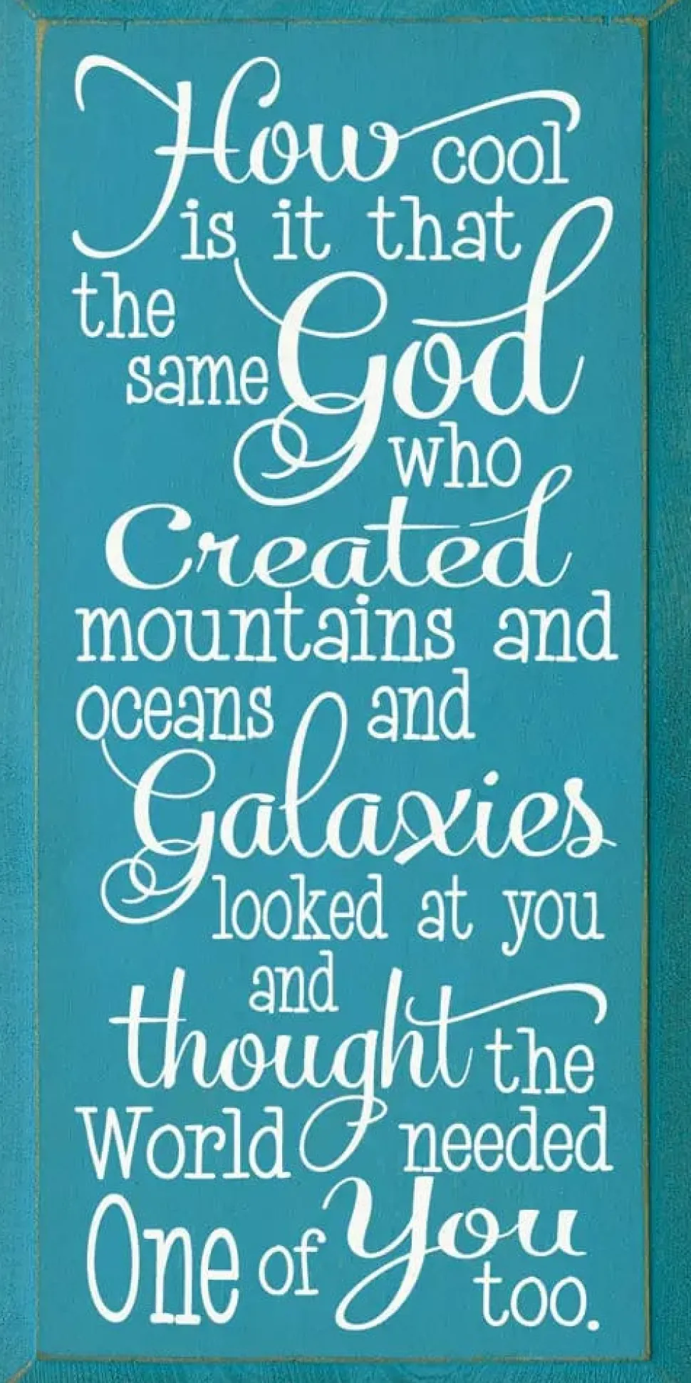 Inspirational Handmade Sign-Same God Who Made You...