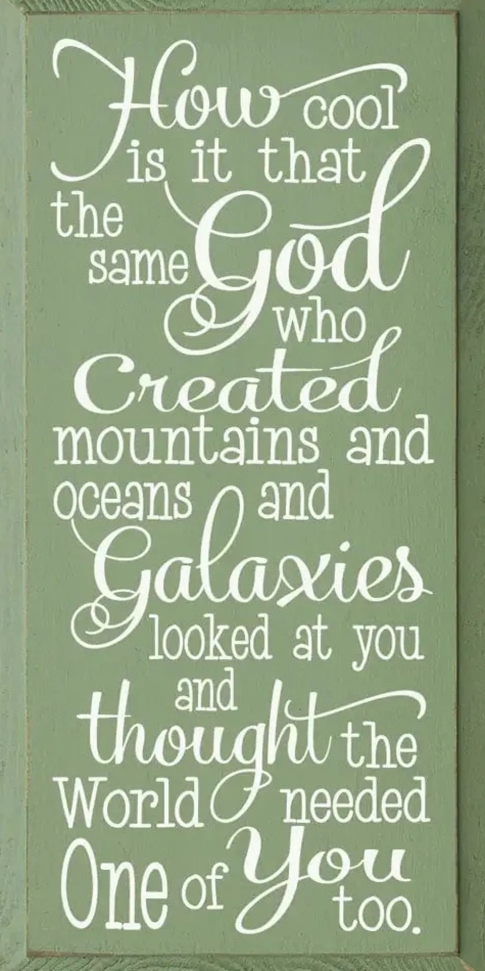 Inspirational Handmade Sign-Same God Who Made You...