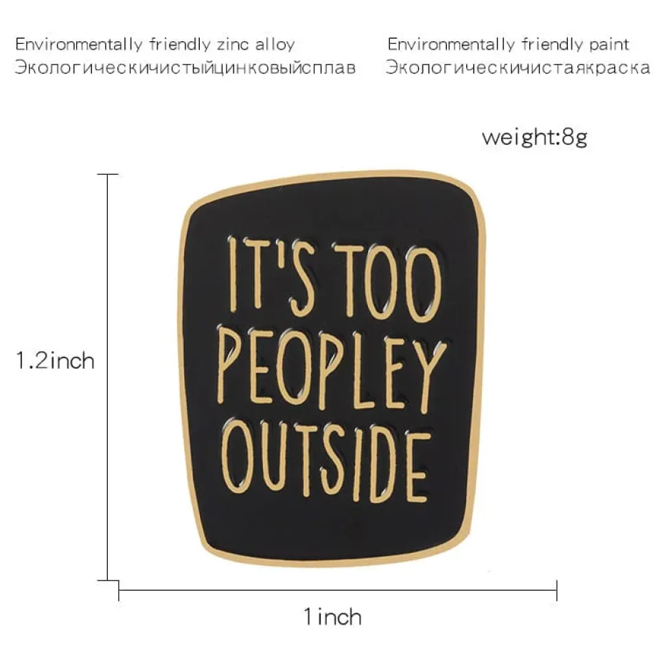 It's Too Peopley Outside Enamel Pins