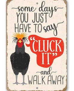 Just Say Cluck It - Funny Metal Chicken Sign Made in USA