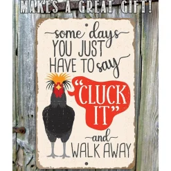Just Say Cluck It - Funny Metal Chicken Sign Made in USA