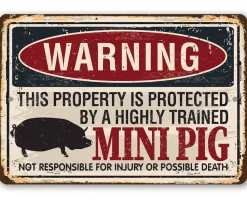 Property Protected By Mini Pig - Made in the USA Metal Sign