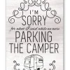 Sorry For What I Said Parking Camper Funny Metal Sign