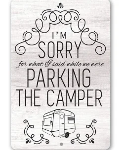 Sorry For What I Said Parking Camper Funny Metal Sign