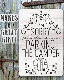 Sorry For What I Said Parking Camper Funny Metal Sign