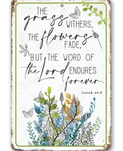 The Grass Withers Scripture Inspriational Metal Sign
