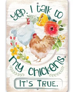Yep, I Talk To My Chickens True Story Funny Metal Sign for Chicken Lovers