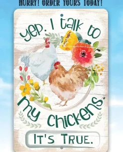 Yep, I Talk To My Chickens True Story Funny Metal Sign for Chicken Lovers