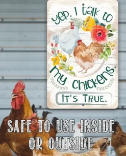 Yep, I Talk To My Chickens True Story Funny Metal Sign for Chicken Lovers