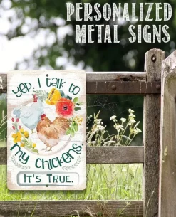 Yep, I Talk To My Chickens True Story Funny Metal Sign for Chicken Lovers